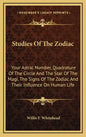Studies Of The Zodiac: Your Astral Number, Quadrature Of The Circle And The Star Of The Magi, The Signs Of The Zodiac And Their Influence On Human Lif - Hardcover