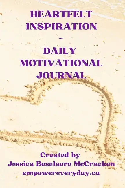 Heartfelt Inspiration Daily Motivational Journal - Paperback