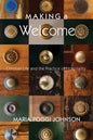 Making a Welcome: Christian Life and the Practice of Hospitality - Paperback