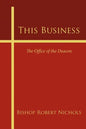 This Business: The Office of the Deacon - Paperback