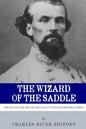 The Wizard of the Saddle: The Battle over the Life and Legacy of Nathan Bedford Forrest - Paperback