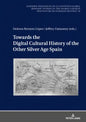 Towards the Digital Cultural History of the Other Silver Age Spain - Hardcover