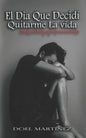 El Dia Que Decidí Quitarme La vida: Desde el bolígrafo de un suicida - Paperback