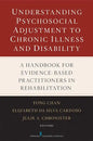 Understanding Psychosocial Adjustment to Chronic Illness and Disability: A Handbook for Evidence-Based Practitioners in Rehabilitation - Hardcover
