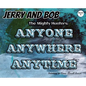 Jerry and Bob, The Mighty Hunters: Anyone, Anywhere, Anytime - Hardcover