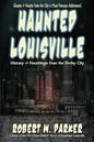 Haunted Louisville - Paperback