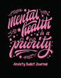 Mental Health Is A Priority Anxiety Bullet Journal: Activity Book for Anxious People Mindfulness Prompts Mental Health Meditation Overcoming Anxiety a - Paperback