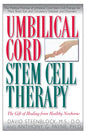 Umbilical Cord Stem Cell Therapy: The Gift of Healing from Healthy Newborns - Hardcover