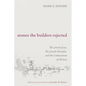Stones the Builders Rejected: The Jewish Jesus, His Jewish Disciples, and the Culmination of History - Paperback