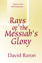 Rays of Messiah's Glory: Christ in the Old Testament - Paperback