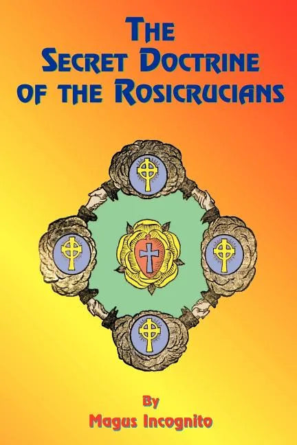 The Secret Doctrine of the Rosicrucians - Paperback