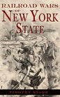 Railroad Wars of New York State - Hardcover