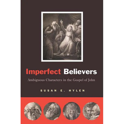 Imperfect Believers: Ambiguous Characters in the Gospel of John - Paperback