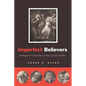 Imperfect Believers: Ambiguous Characters in the Gospel of John - Paperback