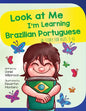 Look At Me I'm Learning Brazilian Portuguese: A Story For Ages 3-6 - Paperback