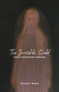 The Invisible Child: War's Unspeakable Bargain - Paperback