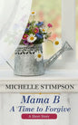 Mama B: A Time to Forgive (A Short Story) - Paperback