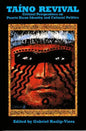 Taino Revival: Critical Perspectives on Puerto Rican Identity and Cultural Politics - Paperback