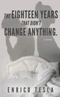 The Eighteen Years That Didn't Change Anything - Paperback