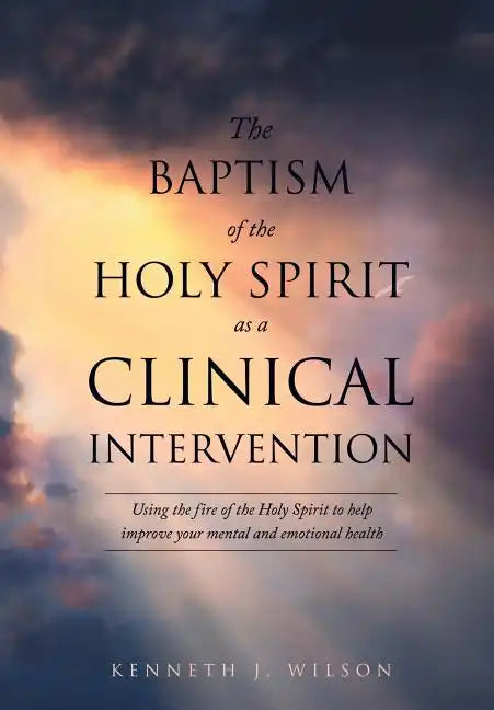 The Baptism of the Holy Spirit as a Clinical Intervention - Paperback