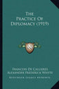 The Practice of Diplomacy (1919) - Paperback
