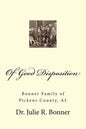 Of Good Disposition: Bonner Family of Pickens County, AL - Paperback