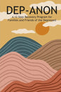 Dep-Anon: A 12 Step Recovery Program for Family and Friends of the Depressed - Paperback