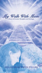 My Walk With Mom: A Diary of Events, Thoughts and Feelings - Hardcover
