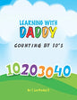 Learning With Daddy: Counting by 10's - Paperback