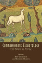 Compassionate Eschatology: The Future as Friend - Paperback