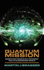 Quantum Mission: Something Completely Different For a Kaleidoscope World - Paperback