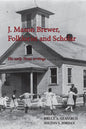 J. Mason Brewer, Folklorist and Scholar: His Early Texas Writings - Paperback