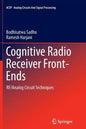 Cognitive Radio Receiver Front-Ends: Rf/Analog Circuit Techniques - Paperback