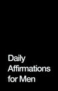 Daily Affirmations for Men: Bring Out The Best In You - Paperback