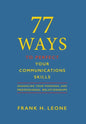 77 Ways To Perfect YourCommunications Skills: Enhancing Your Personal and Professional Relationships - Hardcover