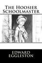 The Hoosier Schoolmaster - Paperback