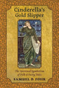 Cinderella's Gold Slipper: The Spiritual Symbolism of Folk & Fairy Tales - Paperback