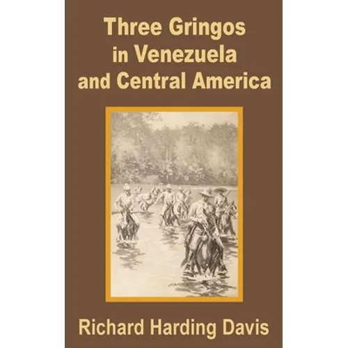 Three Gringos in Venezuela and Central America - Paperback