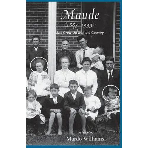 Maude (1883-1993): She Grew Up with the Country - Paperback