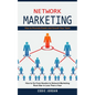Network Marketing: How to Promote Events and Growth Your Team (How to Go From Newbie to Network Marketing Rock Star in Less Than a Year) - Paperback