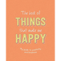 The Book of Things That Make Me Happy: Writing Prompt Journal - Paperback