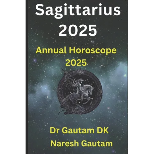 Sagittarius 2025: Annual Horoscope 2025 - Paperback
