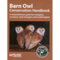 Barn Owl Conservation Handbook: A comprehensive guide for ecologists, surveyors, land managers and ornithologists - Paperback