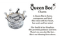 Queen Bee Charm