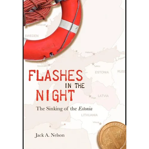 Flashes in the Night: The Sinking of the Estonia - Hardcover