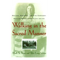 Walking in the Sacred Manner: Healers, Dreamers, and Pipe Carriers--Medicine Women of the Plains - Paperback