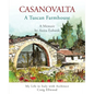 CASANOVALTA--A Tuscan Farmhouse: My Life in Italy with Architect Craig Ellwood - Paperback