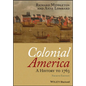 Colonial America: A History to 1763 - Paperback