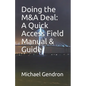 Doing the M&A Deal: A Quick Access Field Manual & Guide - Paperback