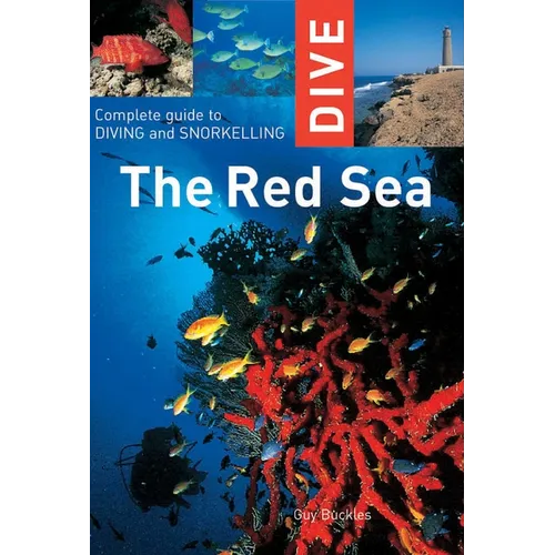 Dive the Red Sea: Complete Guide to Diving and Snorkeling - Paperback